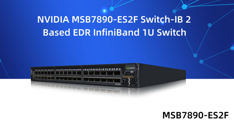 IB 2 आधारित EDR 1U मेलानॉक्स नेटवर्क स्विच 36 QSFP28 पोर्ट MSB7890-ES2F