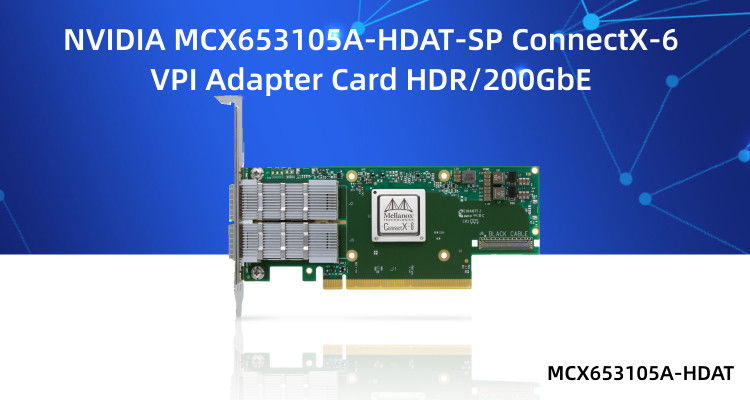 MCX653105A-HDAT-SP Mellanox कार्ड कनेक्टएक्स®-6 InfiniBand / VPI एडाप्टर HDR IB 200Gb/S 200GbE